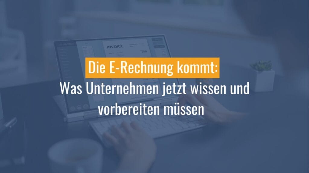 E-Rechnung Einführung: Unternehmensvorbereitung nötig