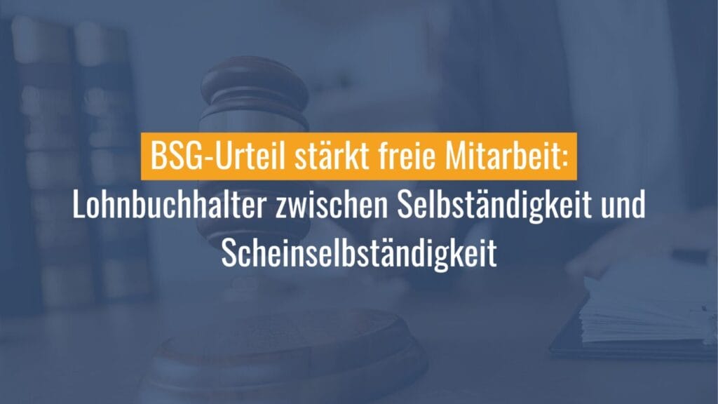 BSG-Urteil stärkt freie Mitarbeit.