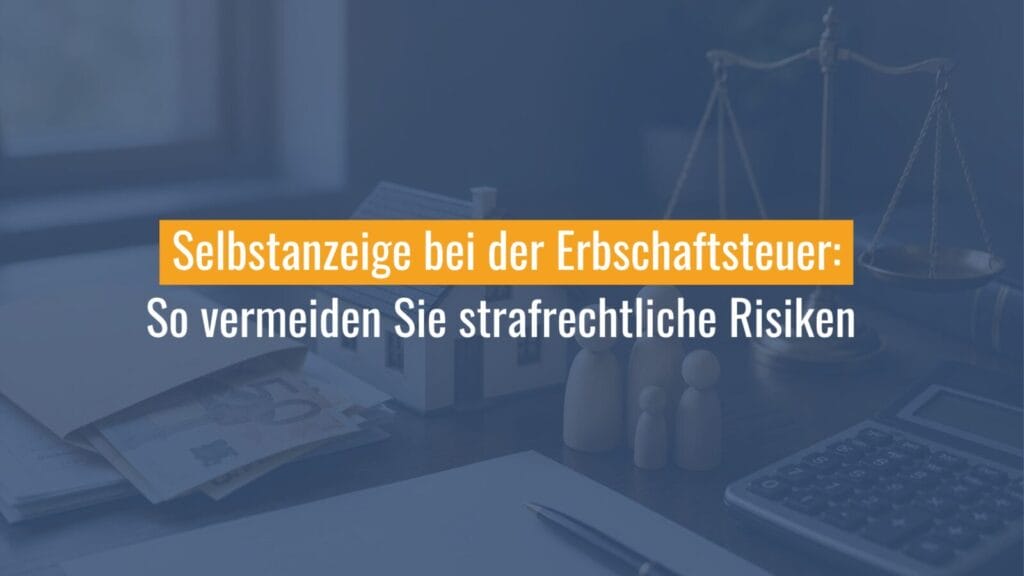 Selbstanzeige bei der Erbschaftsteuer und Rechtswaage