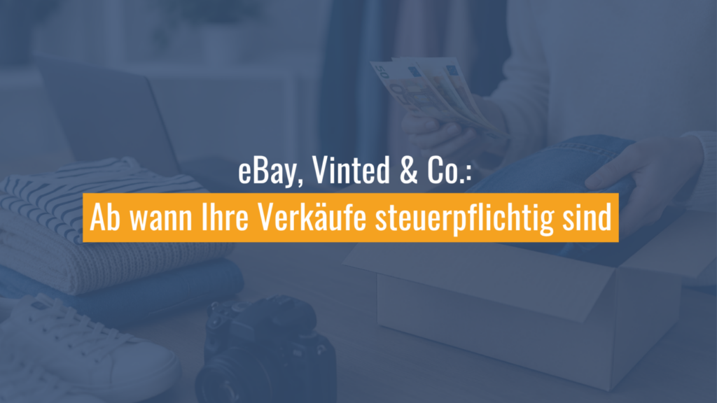 Hinweis zu Steuerpflicht bei Verkäufen auf eBay und Vinted